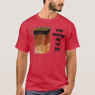 Camiseta Parem De Tratar O Solo Como Cientistas Da Ciência