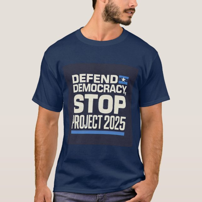 Camiseta Parem o Projeto 2025 Defender a Democracia (Frente)
