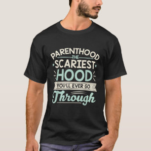 Camiseta Parentalidade O Capuz Mais Assustador Que Alguma V