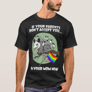 Camiseta Parents don't accept I'm Your Mom Now - LGBT Pride