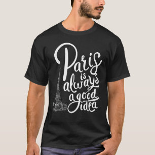 Camiseta Paris Vacay Eiffel Tower Paris É Sempre Um Bom