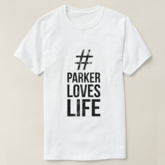 Camiseta #ParkerLovesLife