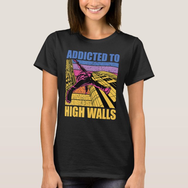 Camiseta Parkour additcted to high walls funny saying (Frente)
