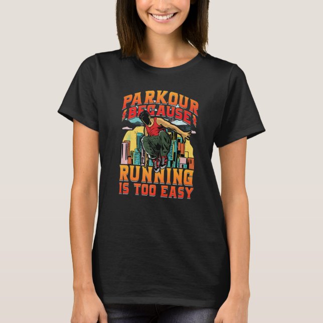 Camiseta Parkour because running is too easy Premium (Frente)