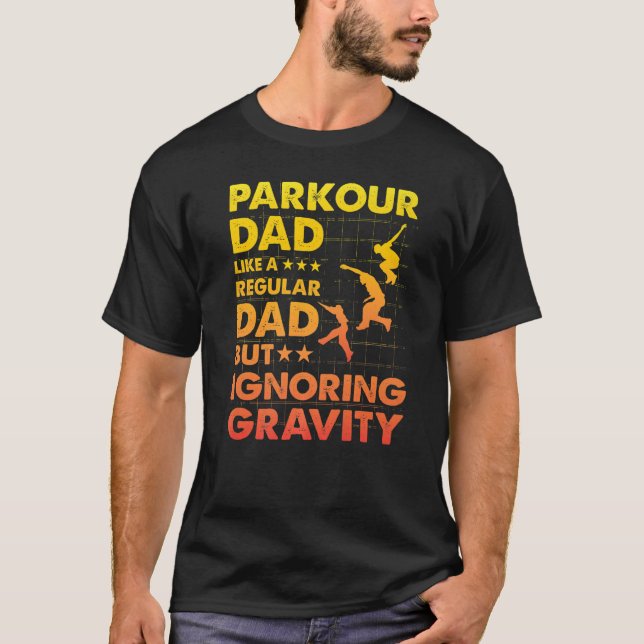 Camiseta Parkour Dad like a regular Dad but ignoring Gravit (Frente)