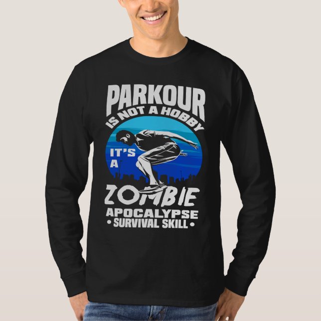 Camiseta Parkour Not A Hobby It's Zombie Apocalypse Surviva (Frente)