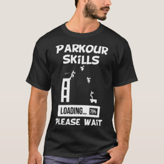 Camiseta Parkour Skills Carregando, Aguarde