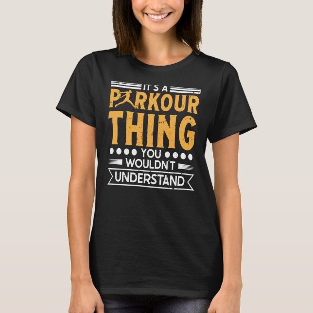 Camiseta Parkour thing wouldnt understand for traceurs & fr (Frente)