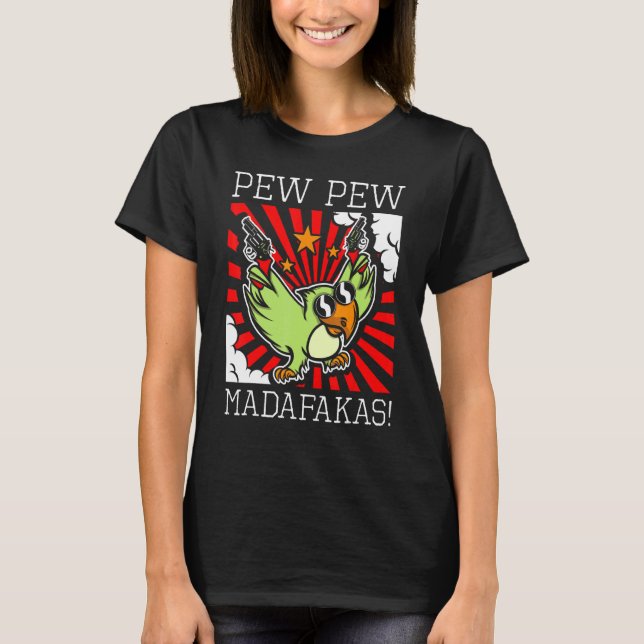 Camiseta Parrot Bird Sarcastia Pew Pew Madafakas Divertido (Frente)