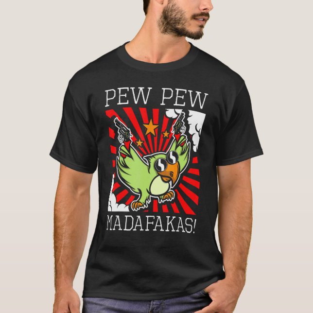 Camiseta Parrot Bird Sarcastia Pew Pew Madafakas Divertido (Frente)
