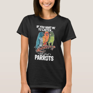 Camiseta Parrot Bird, Se Quer Que Eu Ouça Falar Sobre