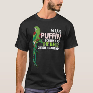 Camiseta Parrot Nur Puffin Schenkt Dir Die Kacke Die Du Bra