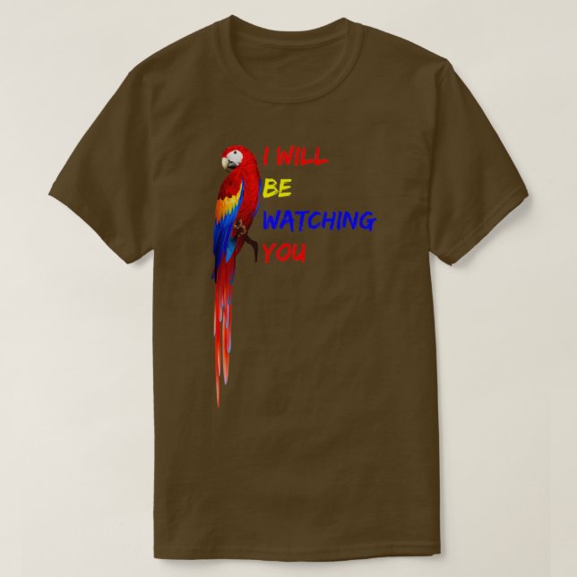 Camiseta PARROT OBSERVANDO VOCÊ... Eu vou te vigiar, Papaga (Frente do Design)