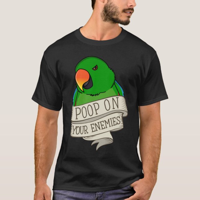 Camiseta Parrot Poop Em Seus Inimigos Eu Sou O Machado Ecle (Frente)