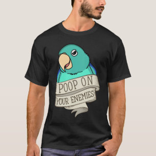 Camiseta Parrot Poop Em Seus Inimigos Eu Turquesa Parrotlet