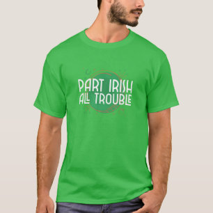Camiseta Part Irish All Trouble - Engraçada Rua Dia De Pat