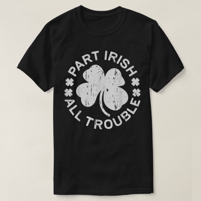 Camiseta Part Irish All Troubleshooting Saint Patrick Day  (Frente do Design)