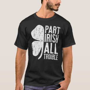 Camiseta Part Irish All Troubleshooting Santo Cute Happy Pa