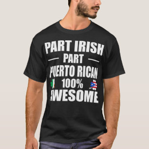 Camiseta Part Irish Part Puerto Rican 100% Impressionante