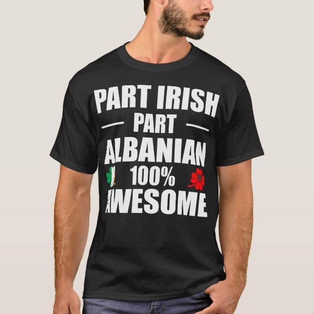 Camiseta Parte Irish Part Albanian 100% Incrível (Frente)