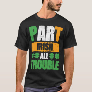 Camiseta Parte Irlandês Todo Problema Dia de São Patrício
