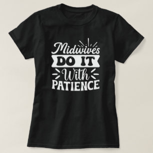 Camiseta Parteiras fazem isso com paciência