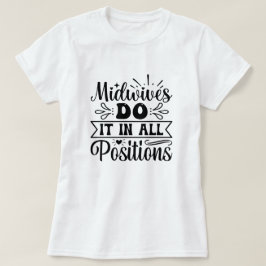 Camiseta Parteiras Fazem Isso Em Todas As Posições Engraçad