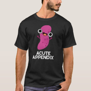 Camiseta Partes Engraçadas Engraçadas Agudas no Apêndice Te