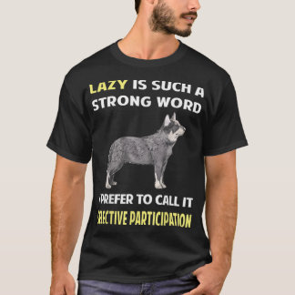 Camiseta Participação Seletiva Preguiçosa Cão de Gado Austr