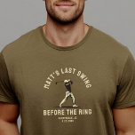Camiseta Partido de Despedida de Solteiro Personalizado Fav<br><div class="desc">Vista o estilo da sua despedida de solteiro com esta camiseta personalizada "Last Swing Before the Ring"! Uma design moderna e divertida,  perfeita para viagens de golfe,  celebrações de casamento e presentes de padrinhos de casamento!</div>