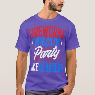 Camiseta Partido Do Diretor De Fogos De Artifício Como Patr