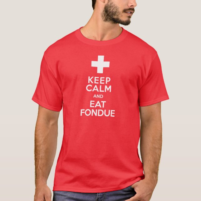 Camiseta Partido suíço! Mantenha calmo e coma o Fondue! (Frente)
