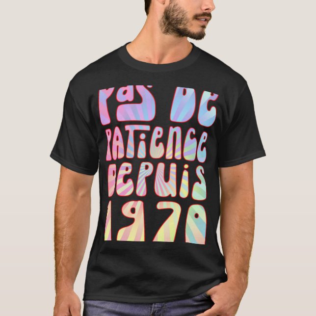 Camiseta Pas De Patience Depuis 1970 53 Ans Anniversaire Ré (Frente)