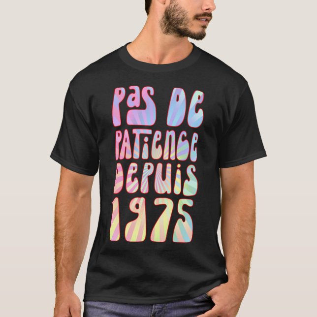 Camiseta Pas De Patience Depuis 1975 48 Ans Anniversaire Ré (Frente)