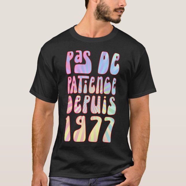 Camiseta Pas De Patience Depuis 1977 46 Ans Anniversaire Ré (Frente)