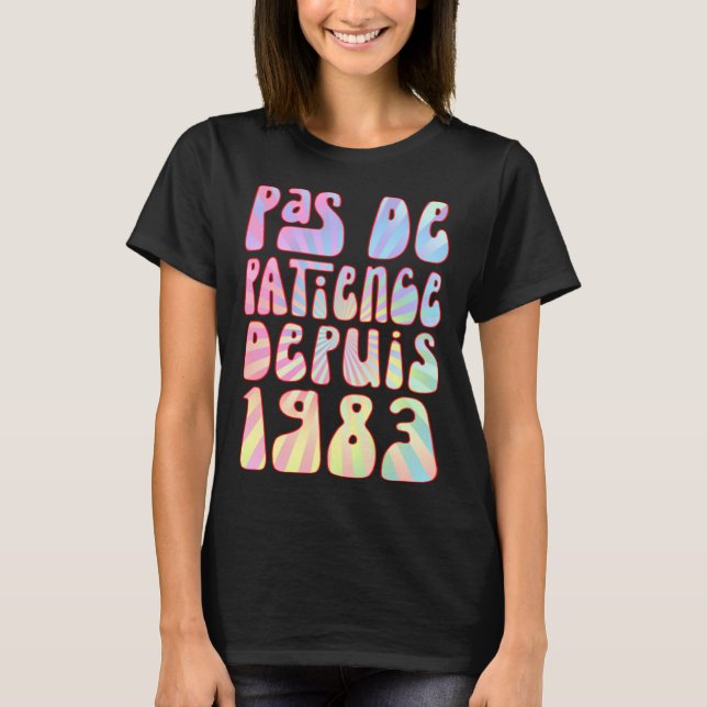 Camiseta Pas De Patience Depuis 1983 Ans 40 Anniversaire Ré (Frente)