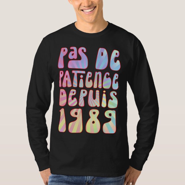 Camiseta Pas De Patience Depuis 1989 34 Ans Anniversaire Ré (Frente)