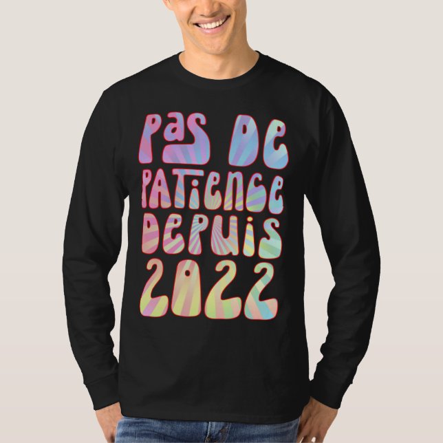 Camiseta Pas De Patience Depuis 2022 1 Ans Anniversaire Rét (Frente)