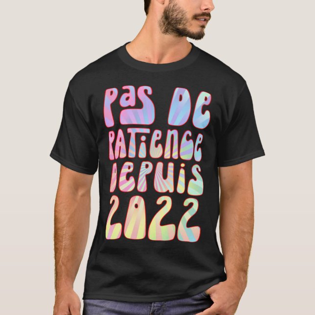 Camiseta Pas De Patience Depuis 2022 1 Ans Anniversaire Rét (Frente)