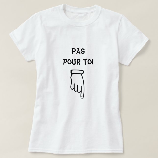 Camiseta Pas pour toi - Não para você (Frente do Design)