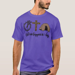 Camiseta Páscoa Aleluia, Muita Coisa Pode Acontecer Em 3 Di