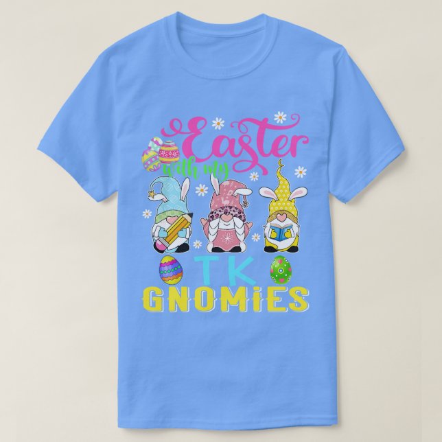 Camiseta Páscoa Com Meu TK Gnomies Engraçado Professor Gnom (Frente do Design)