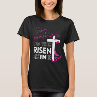 Camiseta Páscoa Cristã "Cante ao Rei Risen" Mulheres