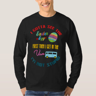 Camiseta Páscoa De Abril, Eu Tenho Que Ver O Fir Do Ovo Da 