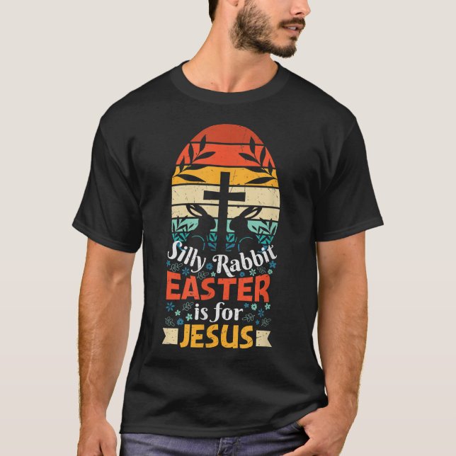 Camiseta Páscoa de coelho bobo é para Jesus Cristo Coelhinh (Frente)