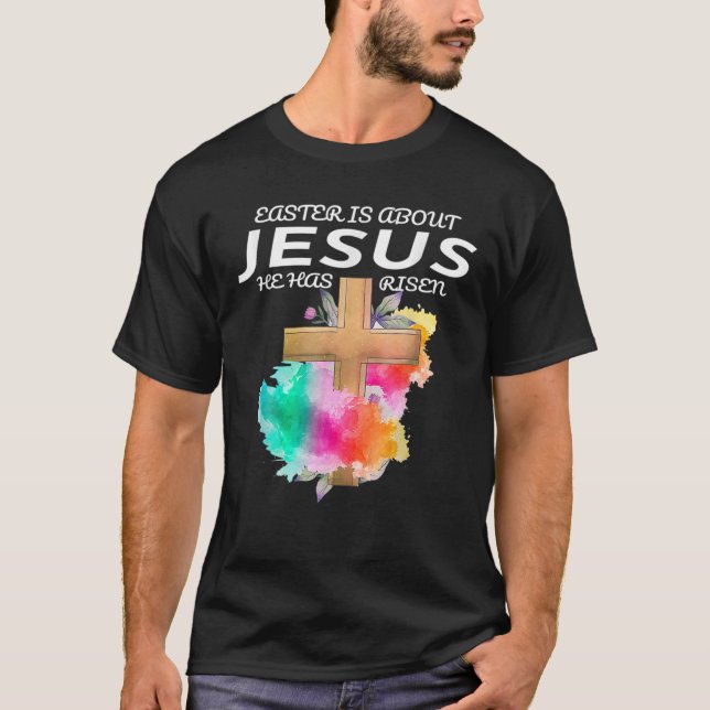Camiseta Páscoa É Sobre Jesus Que Ele Levantou O Dia Da Pás (Frente)