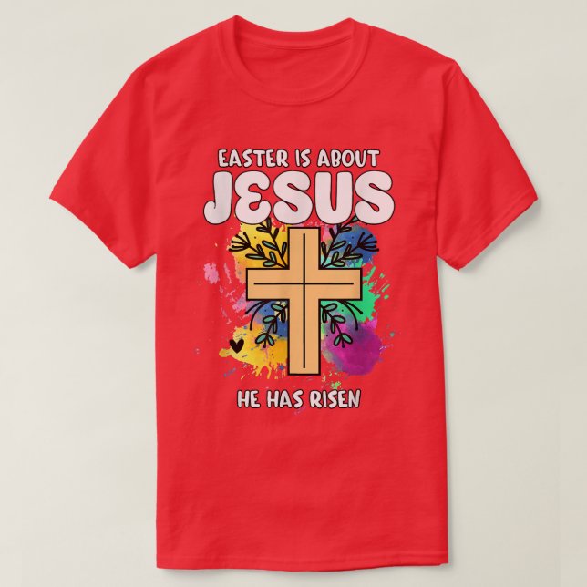 Camiseta Páscoa É Sobre Jesus Que Ele Levantou O Dia Da Pás (Frente do Design)