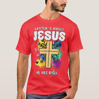 Camiseta Páscoa É Sobre Jesus Que Ele Levantou O Dia Da Pás