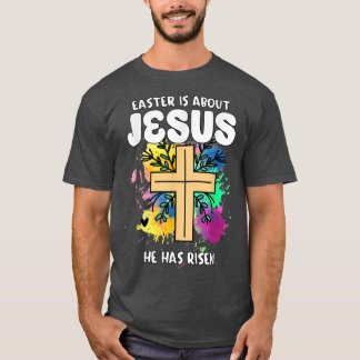 Camiseta Páscoa É Sobre Jesus Que Ele Levantou O Dia Da Pás