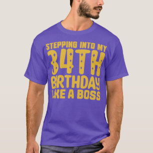 Camiseta Passando Para O Meu 34º Aniversário Como Um Chefe 